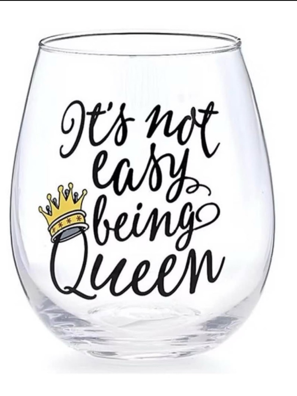 New “Its Not Easy Being Queen” Stemless Wine Glass